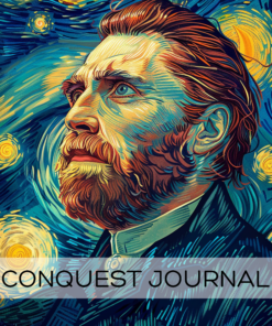 Conquest Journal: A Vincent van Gogh Themed Writing Companion To Help You Chart Your Epic