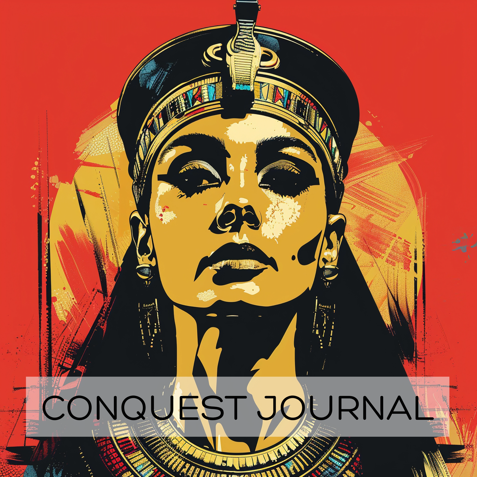 Conquest Journal: A Cleopatra Themed Writing Companion To Help You Chart Your Epic